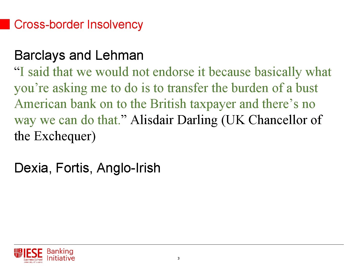 Cross-border Insolvency Barclays and Lehman “I said that we would not endorse it because