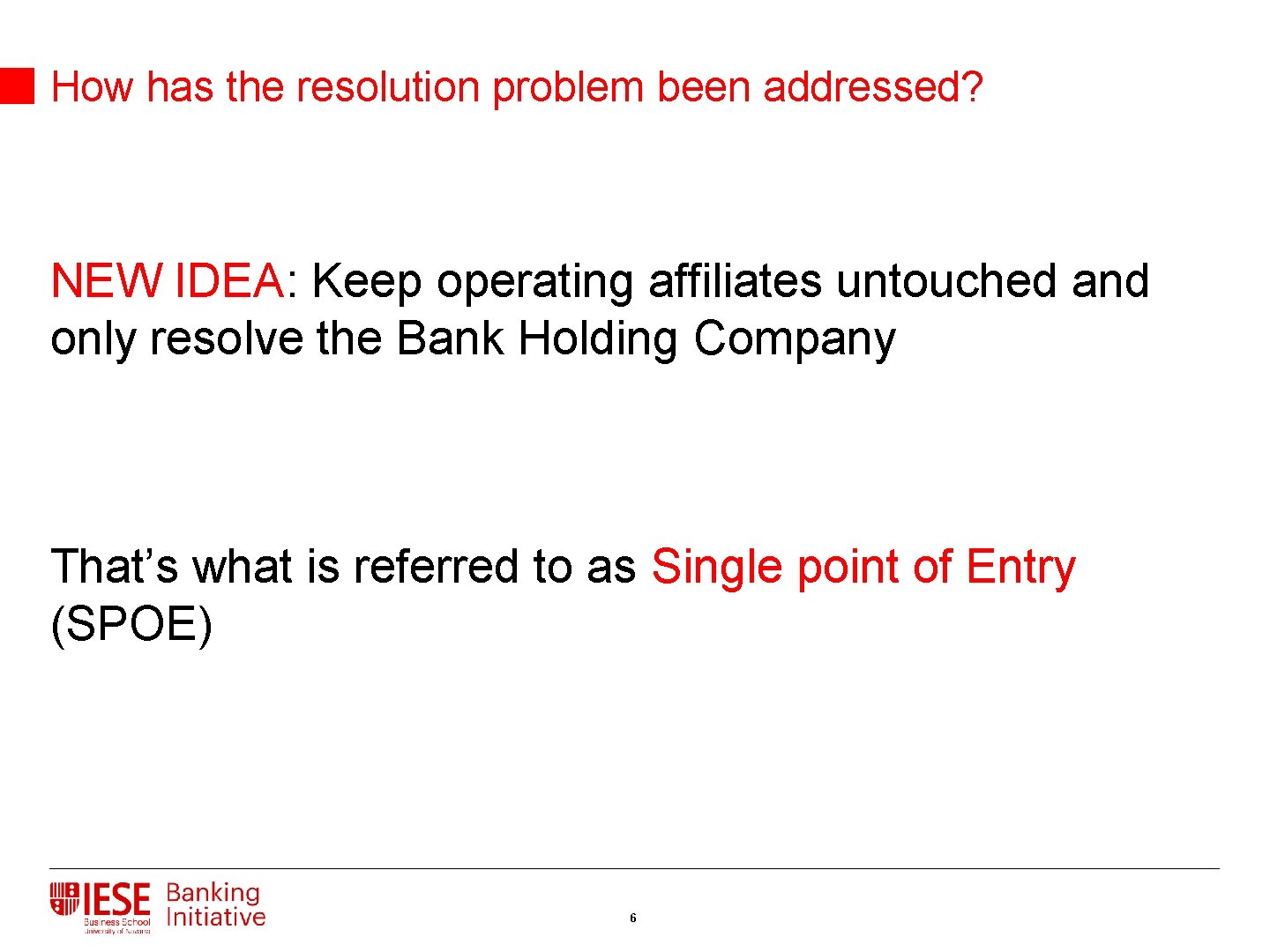 How has the resolution problem been addressed? NEW IDEA: Keep operating affiliates untouched and