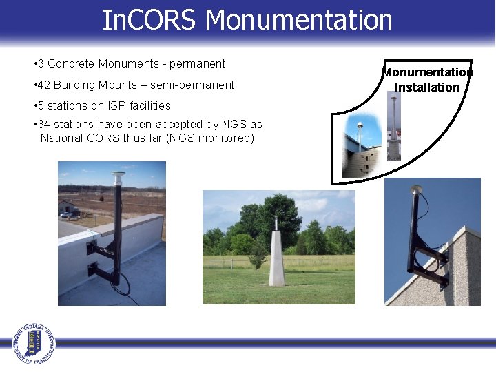 In. CORS Monumentation • 3 Concrete Monuments - permanent • 42 Building Mounts – In. CORS Monumentation • 3 Concrete Monuments - permanent • 42 Building Mounts –