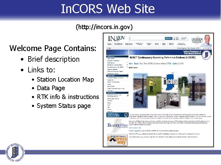 In. CORS Web Site (http: //incors. in. gov) Welcome Page Contains: • Brief description In. CORS Web Site (http: //incors. in. gov) Welcome Page Contains: • Brief description