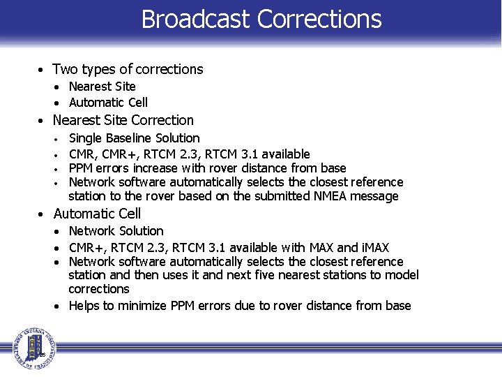 Broadcast Corrections • Two types of corrections • Nearest Site • Automatic Cell • Broadcast Corrections • Two types of corrections • Nearest Site • Automatic Cell •