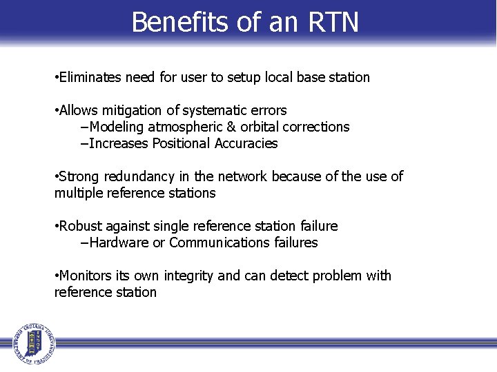 Benefits of an RTN • Eliminates need for user to setup local base station Benefits of an RTN • Eliminates need for user to setup local base station