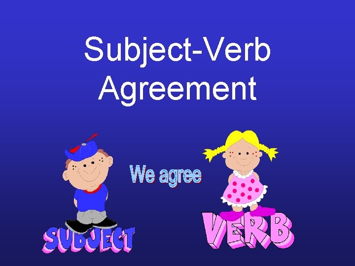 Subject-Verb Agreement 
