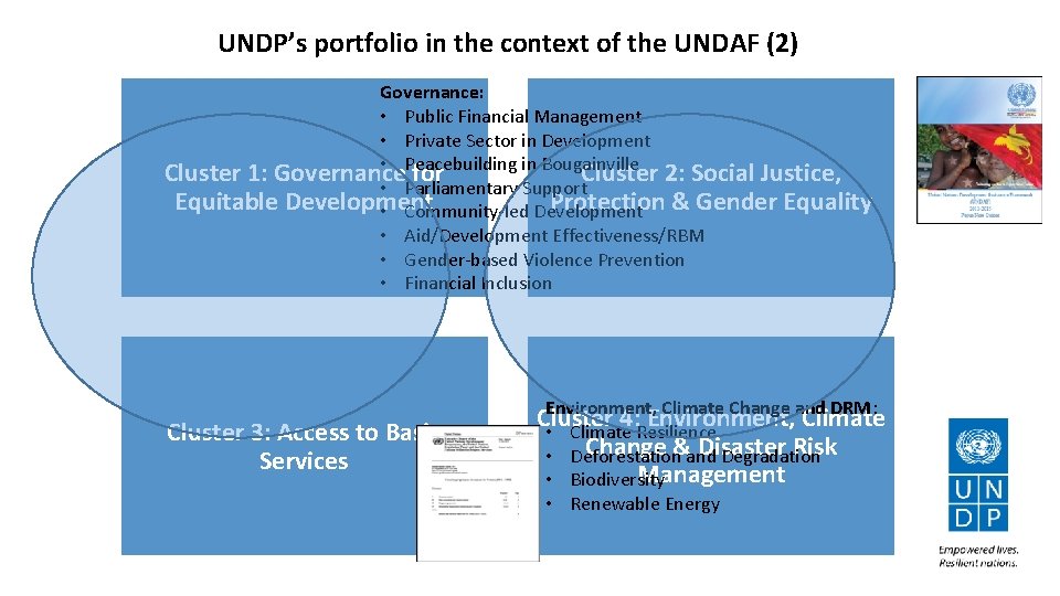 UNDP’s portfolio in the context of the UNDAF (2) Governance: • Public Financial Management