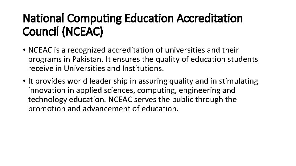 National Computing Education Accreditation Council (NCEAC) • NCEAC is a recognized accreditation of universities