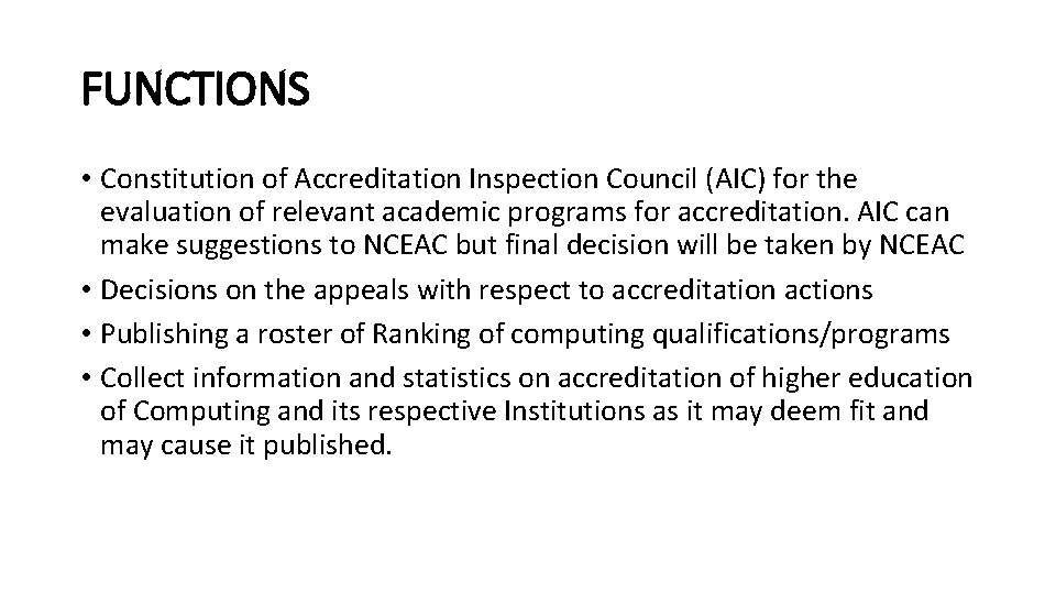 FUNCTIONS • Constitution of Accreditation Inspection Council (AIC) for the evaluation of relevant academic