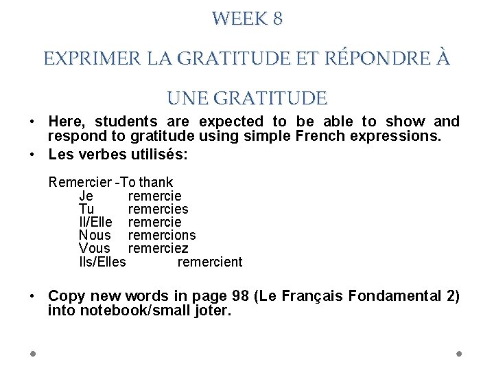 WEEK 8 EXPRIMER LA GRATITUDE ET RÉPONDRE À UNE GRATITUDE • Here, students are
