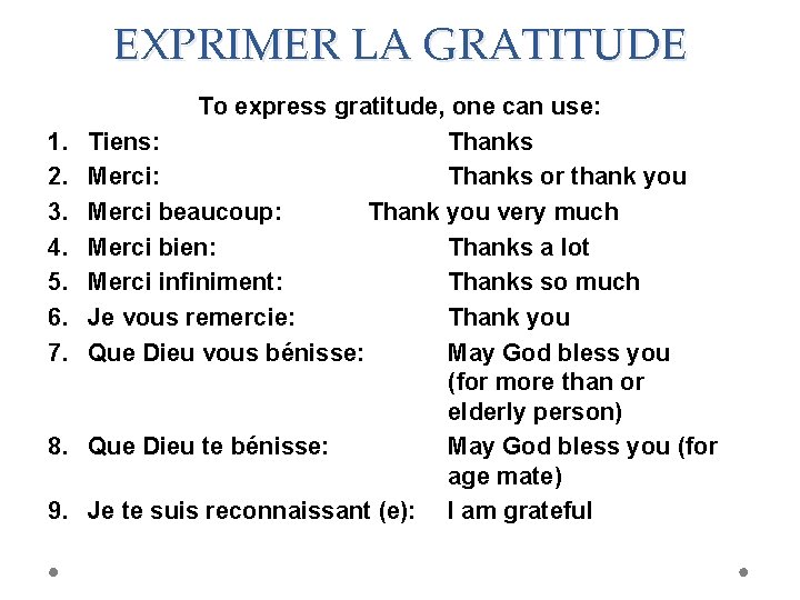 EXPRIMER LA GRATITUDE 1. 2. 3. 4. 5. 6. 7. 8. 9. To express