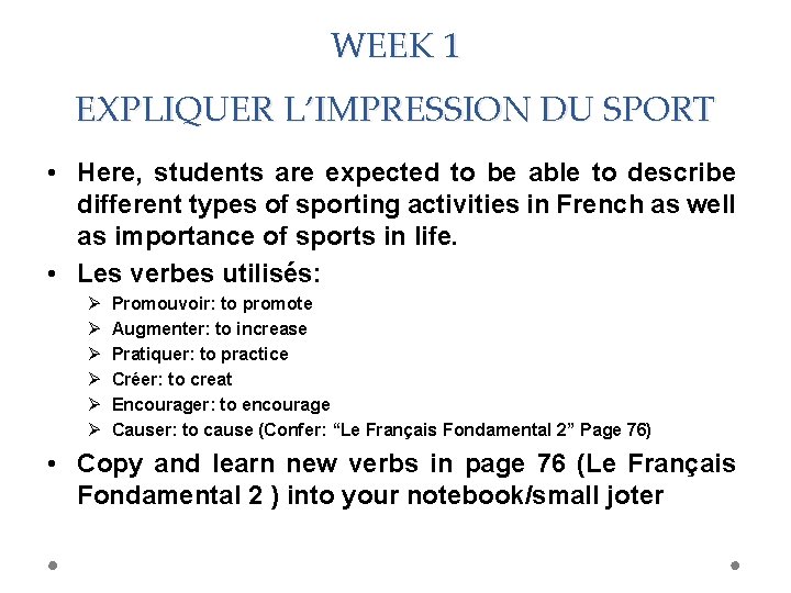 WEEK 1 EXPLIQUER L’IMPRESSION DU SPORT • Here, students are expected to be able