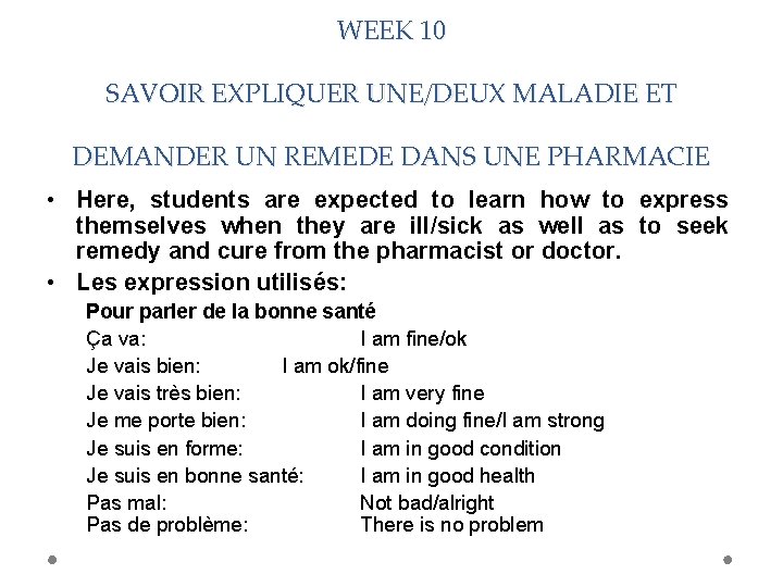 WEEK 10 SAVOIR EXPLIQUER UNE/DEUX MALADIE ET DEMANDER UN REMEDE DANS UNE PHARMACIE •