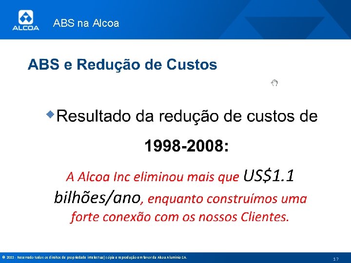 ABS na Alcoa © 2011 - Reservado todos os direitos de propriedade intelectual, cópia