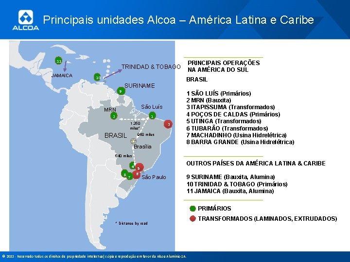 Principais unidades Alcoa – América Latina e Caribe 11 JAMAICA TRINIDAD & TOBAGO 10