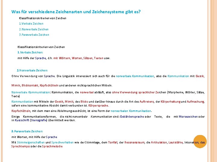 Was für verschiedene Zeichenarten und Zeichensysteme gibt es? Klassifikationskriterien von Zeichen 1. Verbale Zeichen