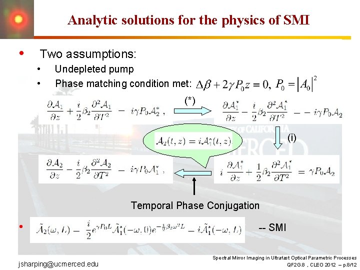 Analytic solutions for the physics of SMI • Two assumptions: • • Undepleted pump