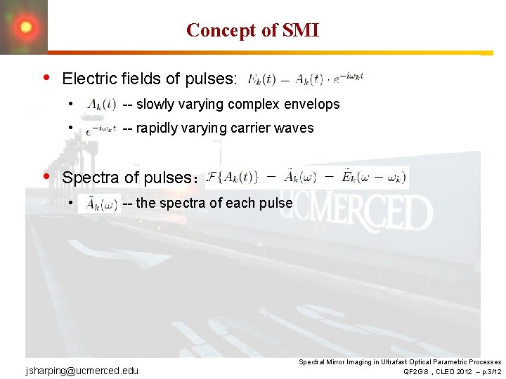 Concept of SMI • • Electric fields of pulses: • -- slowly varying complex