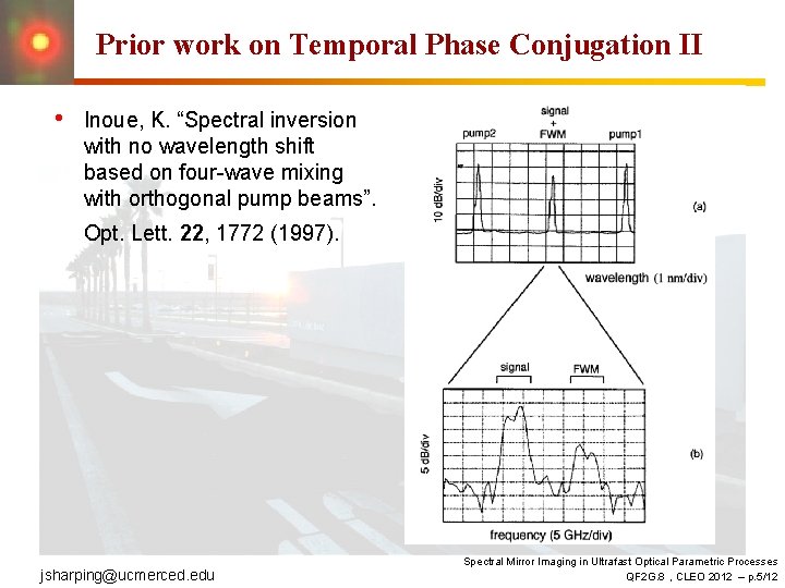 Prior work on Temporal Phase Conjugation II • Inoue, K. “Spectral inversion with no