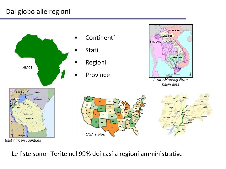 Dal globo alle regioni VIET NAM Africa • Continenti • Stati • Regioni •