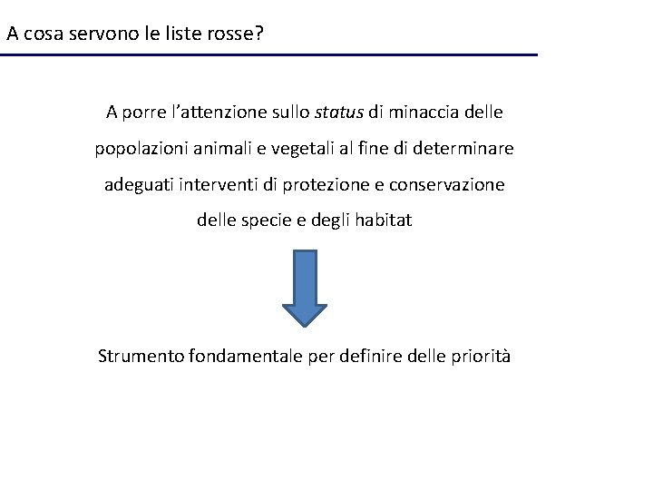 A cosa servono le liste rosse? A porre l’attenzione sullo status di minaccia delle