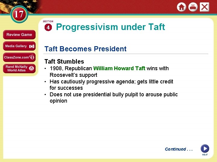 SECTION 4 Progressivism under Taft Becomes President Taft Stumbles • 1908, Republican William Howard