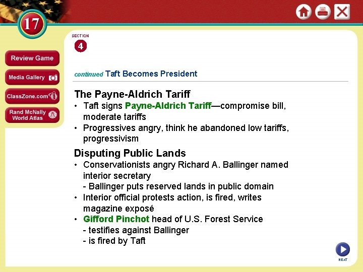 SECTION 4 continued Taft Becomes President The Payne-Aldrich Tariff • Taft signs Payne-Aldrich Tariff—compromise