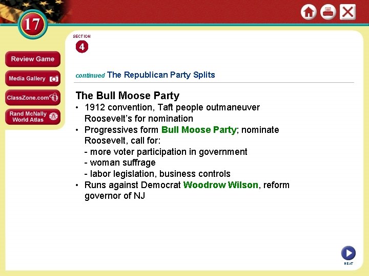 SECTION 4 continued The Republican Party Splits The Bull Moose Party • 1912 convention,