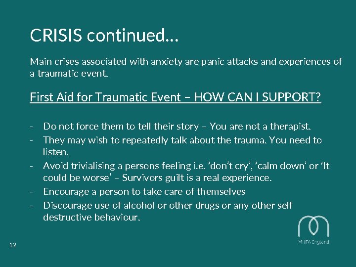 CRISIS continued… Main crises associated with anxiety are panic attacks and experiences of a CRISIS continued… Main crises associated with anxiety are panic attacks and experiences of a
