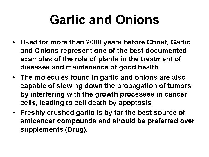 Garlic and Onions • Used for more than 2000 years before Christ, Garlic and