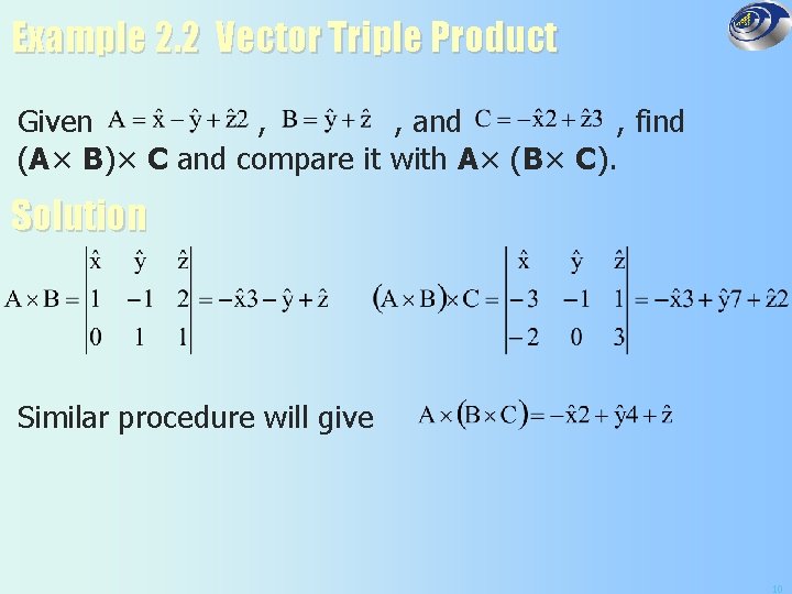 Example 2. 2 Vector Triple Product Given , , and , find (A× B)×