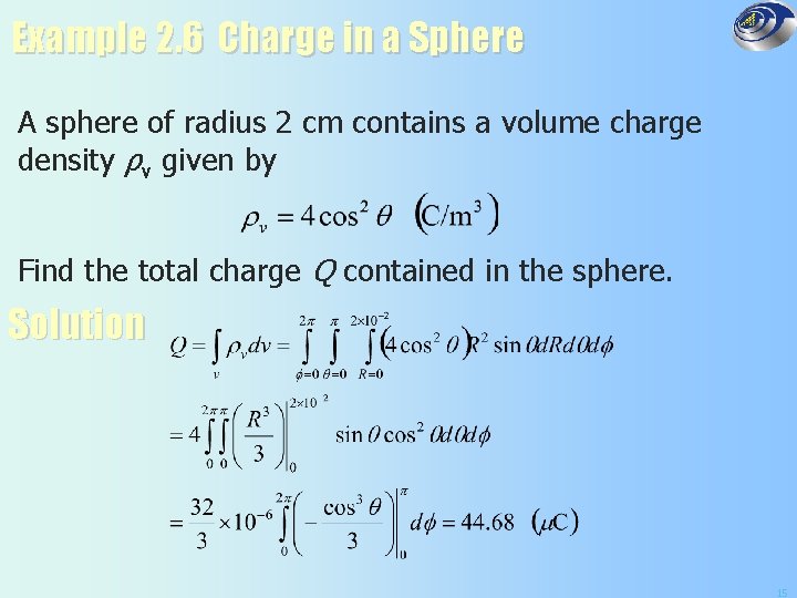 Example 2. 6 Charge in a Sphere A sphere of radius 2 cm contains