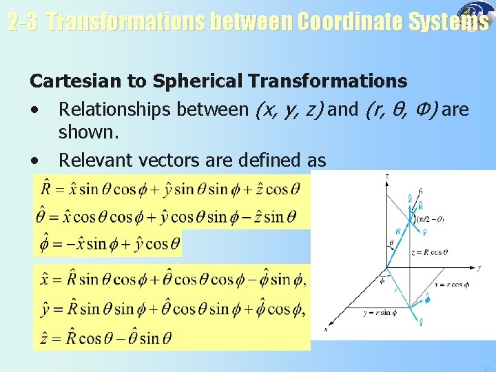 2 -3 Transformations between Coordinate Systems Cartesian to Spherical Transformations • Relationships between (x,