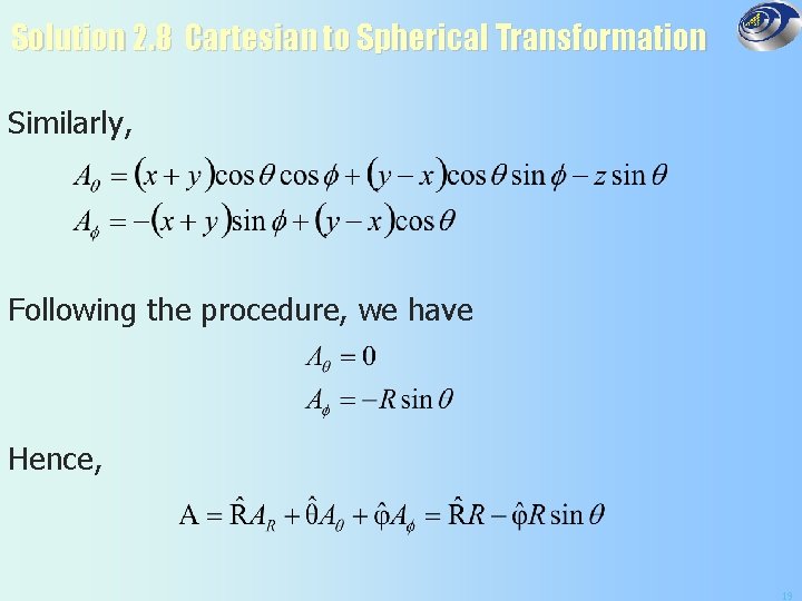 Solution 2. 8 Cartesian to Spherical Transformation Similarly, Following the procedure, we have Hence,
