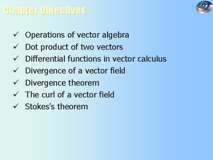 Chapter Objectives ü ü ü ü Operations of vector algebra Dot product of two