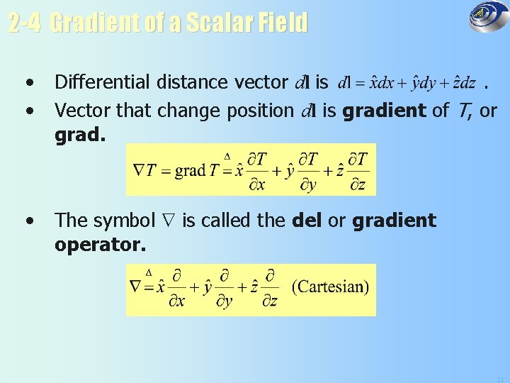 2 -4 Gradient of a Scalar Field • • Differential distance vector dl is.