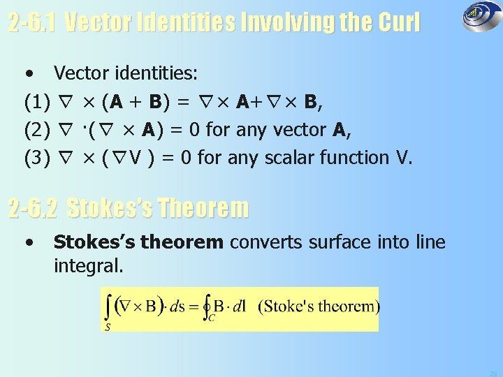 2 -6. 1 Vector Identities Involving the Curl • Vector identities: (1) ∇ ×