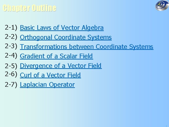 Chapter Outline 2 -1) 2 -2) 2 -3) 2 -4) Basic Laws of Vector