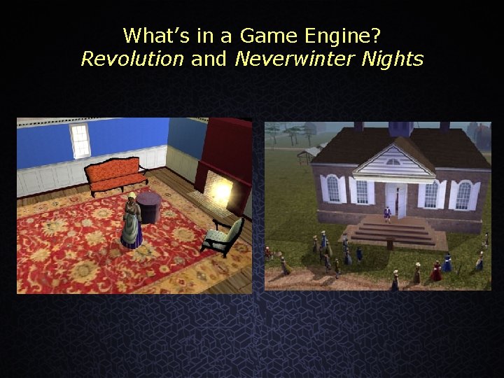 What’s in a Game Engine? Revolution and Neverwinter Nights 