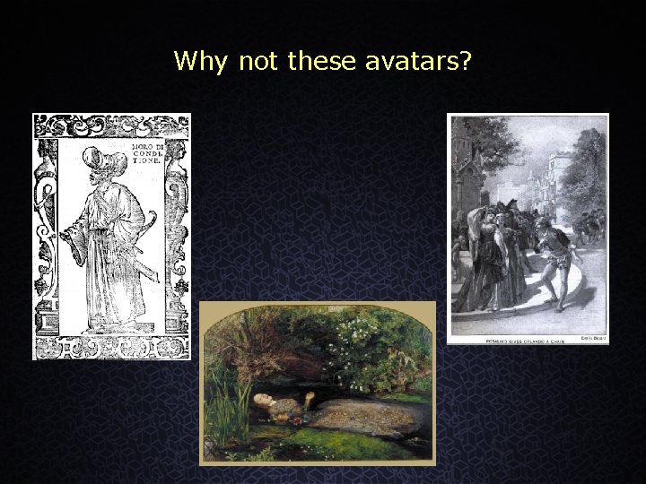 Why not these avatars? 