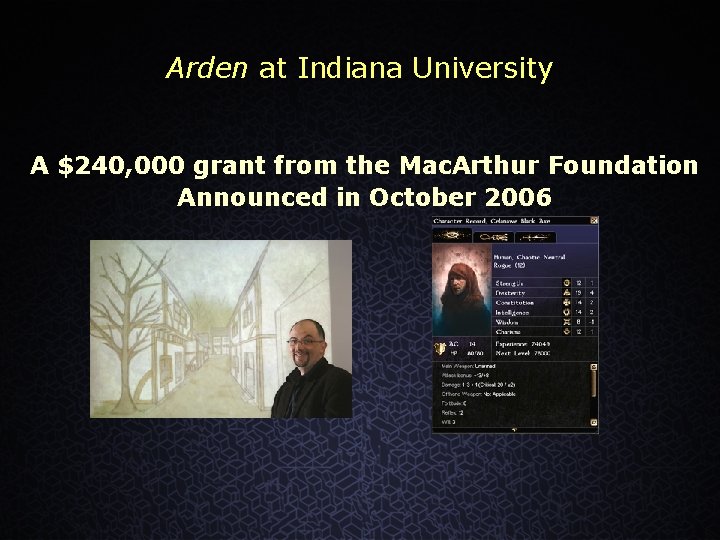 Arden at Indiana University A $240, 000 grant from the Mac. Arthur Foundation Announced