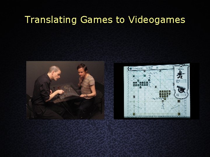 Translating Games to Videogames 