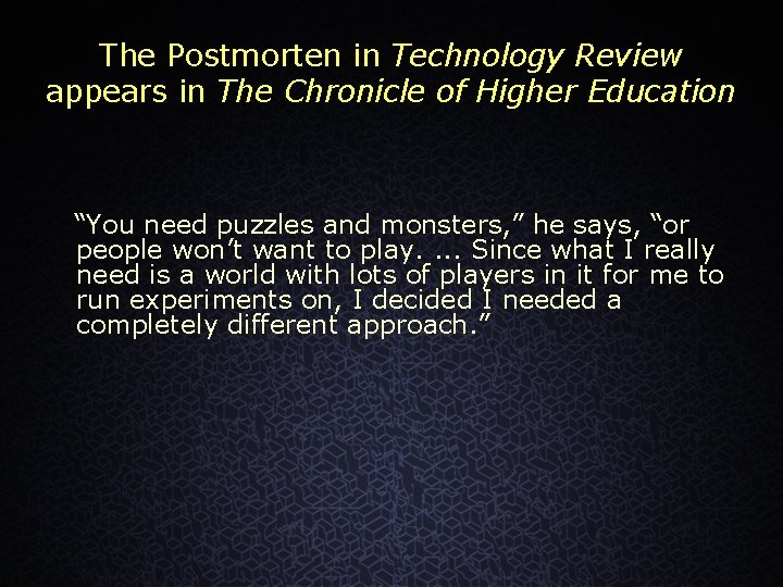 The Postmorten in Technology Review appears in The Chronicle of Higher Education “You need