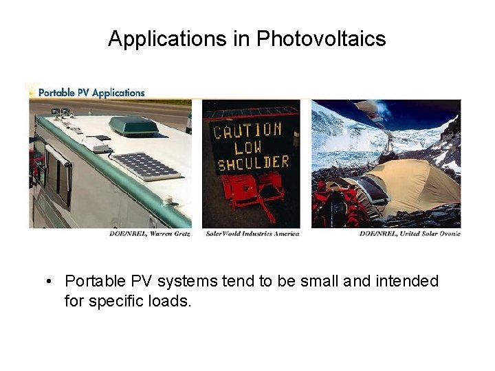 Applications in Photovoltaics • Portable PV systems tend to be small and intended for