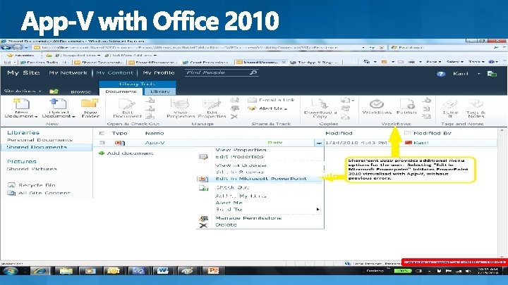 Office 2007 is virtualized but can not successfully interact with Share. Point. Office 2010 Office 2007 is virtualized but can not successfully interact with Share. Point. Office 2010