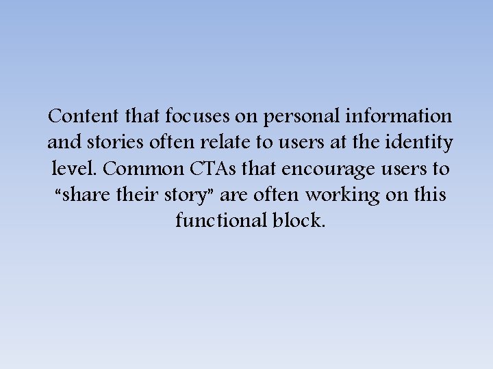 Content that focuses on personal information and stories often relate to users at the