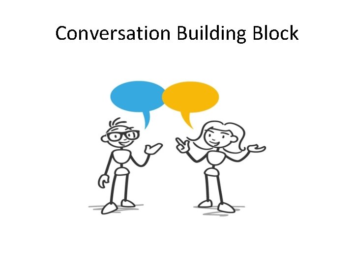 Conversation Building Block 