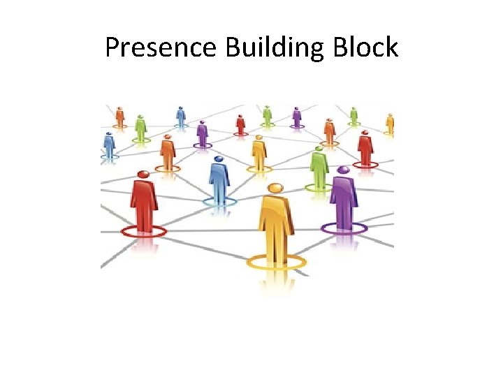 Presence Building Block 