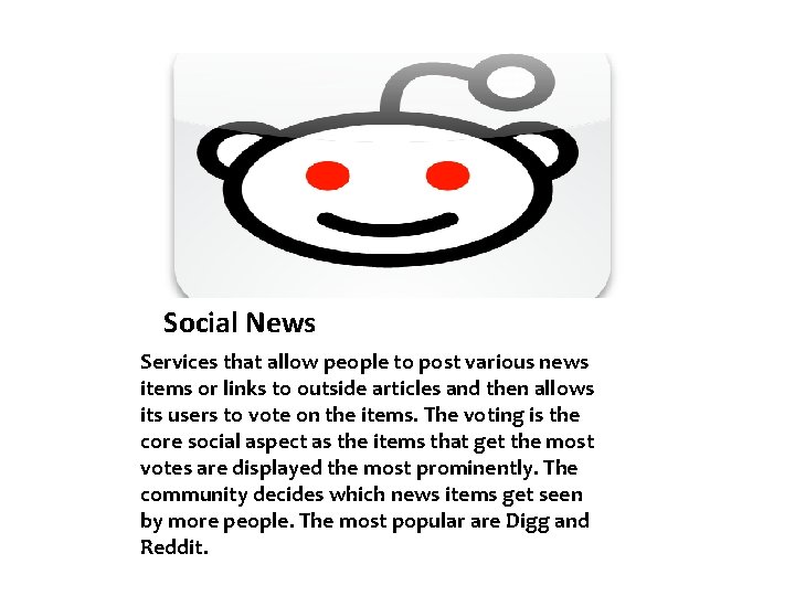 Social News Services that allow people to post various news items or links to