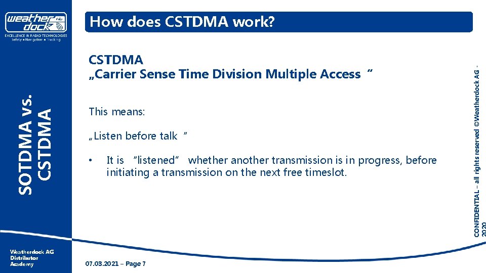 SOTDMA vs. CSTDMA „Carrier Sense Time Division Multiple Access“ Weatherdock AG Distributor Academy This SOTDMA vs. CSTDMA „Carrier Sense Time Division Multiple Access“ Weatherdock AG Distributor Academy This