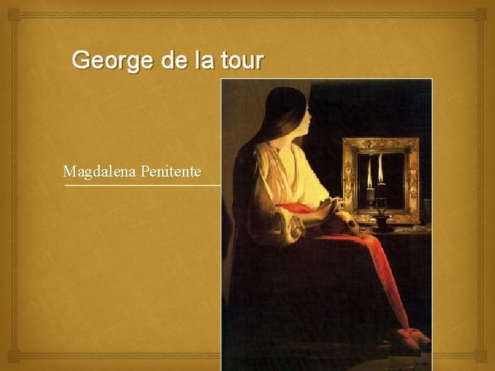 George de la tour Magdalena Penitente 