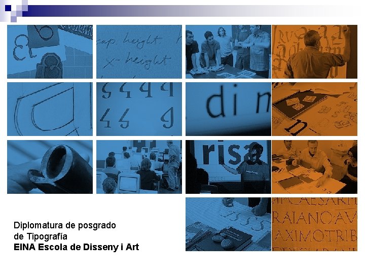 Diplomatura de posgrado de Tipografía EINA Escola de Disseny i Art 