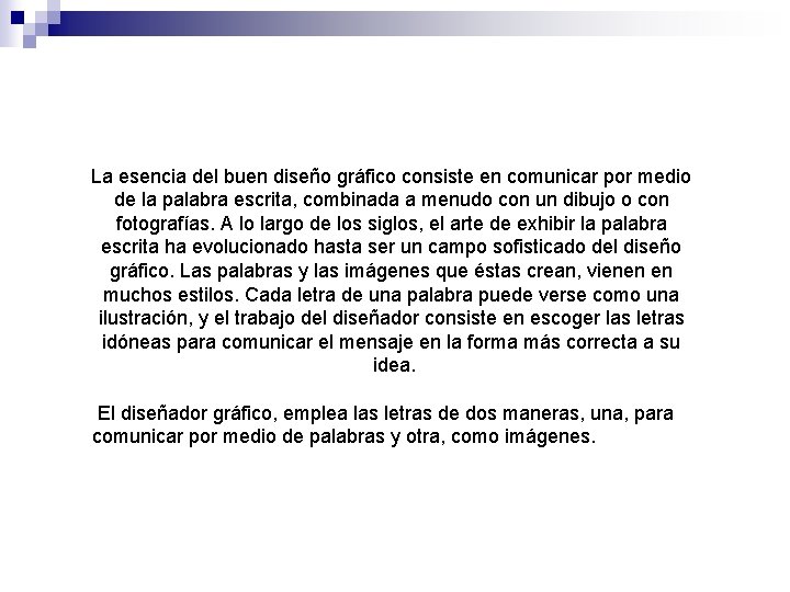 La esencia del buen diseño gráfico consiste en comunicar por medio de la palabra